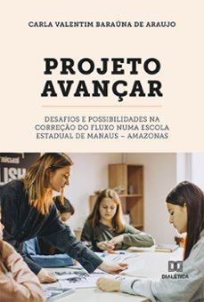 projeto avançar (ebook)-carla valentim baraúna de araujo-9786525218779