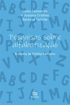 pesquisas sobre alfabetizaço: a teoria de emilia ferreiro (ebook)-maria luisa cassaniga alves de lima-jussara cristina barboza tortella-9786525265179