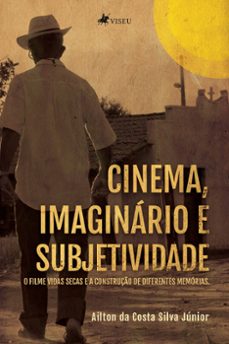 cinema, imaginario e subjetividade (ebook)-ailton da costa silva júnior-9786525409979
