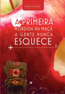 a primeira mordida na maçã a gente nunca esquece-domingos d´arsie-9786526640579