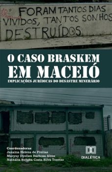 o caso braskem em maceio (ebook)-janaina helena de freitas-maryny dyellen barbosa alves-nathália suzana costa silva tozetto-9786527089179