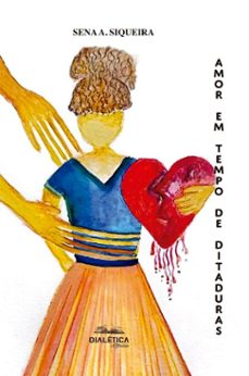 amor em tempo de ditaduras (ebook)-sena a. siqueira-9786527411079