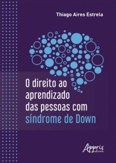 o direito ao aprendizado das pessoas com sindrome de down (ebook)-thiago aires estrela-9786555234879