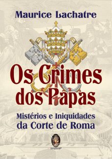 os crimes dos papas (ebook)-maurice lachatre-9786556201979