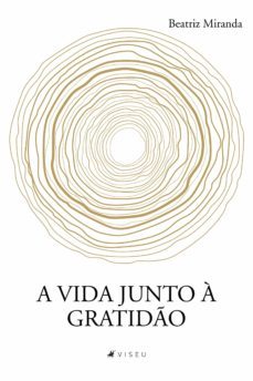 a vida junto a gratido (ebook)-beatriz miranda-9786556740379