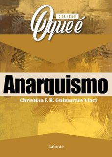 coleço: o que e - anarquismo (ebook)-christian f. r. guimarães vinci-9786558704379