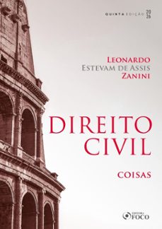 direito civil - coisas - 5ª ed - 2026 (ebook)-leonardo estevam de assis zanini-9786561209779