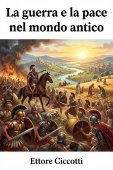 la guerra e la pace nel mondo antico (ebook)-9786726023479