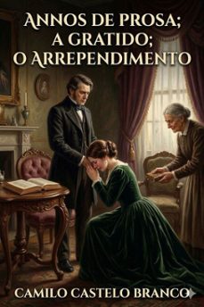 annos de prosa; a gratido; o arrependimento (ebook)-9786726030279