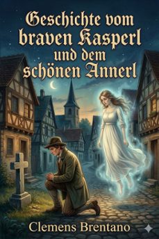 geschichte vom braven kasperl und dem schonen annerl (ebook)-clemens brentano-9786726568079