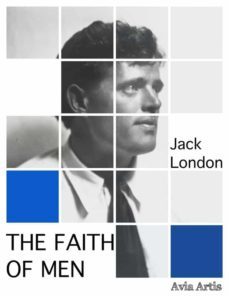 the faith of men (ebook)-jack london-9788382265279
