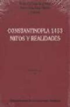 constantinopla 1453: mitos y realidades-p. (ed.) et al. badenas de la peña-inmacualda (eds.) perez martin-9788400082079