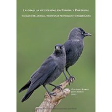 la grajilla occidental en españa y portugal : tamaño poblacional, tendencias temporales y conservacion-guillermo blanco-9788400111779