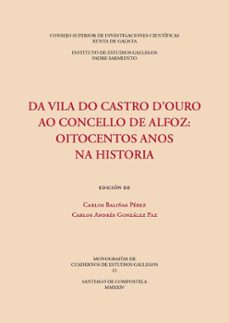 da vila do castro d ouro ao concello de alfoz : oitocentos anos n a historia-carlos baliñas perez-9788400113179