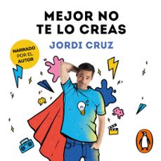 mejor no te lo creas (audiolibro)-jordi cruz-9788401029479