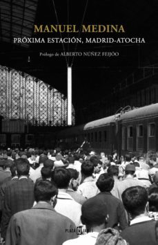 proxima estacion, madrid-atocha (ebook)-9788401342479