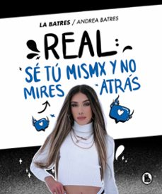 real: se tu misma y no mires atras-9788402425379