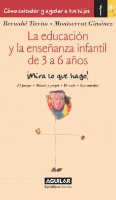 la educacion y la enseñanza infantil de 3 a 6 años (como entender y ayudar a tus hijos 1) (ebook)-9788403011779