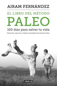 el libro del metodo paleo. 100 dias para salvar tu vida-9788403515079