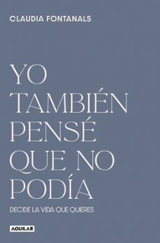 yo tambien pense que no podia-claudia fontanals-9788403523579