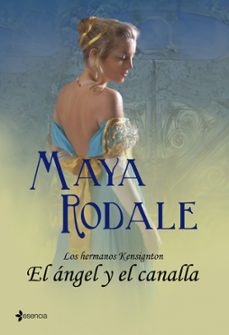 el angel y el canalla (los hermanos kensington nº 2)-maya rodale-9788408100379
