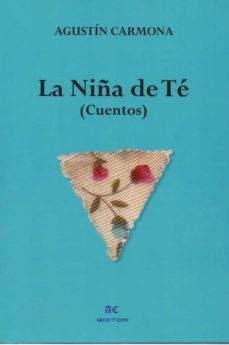 la niña de te (cuentos)-agustin carmona-9788409250479