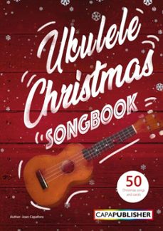 easy ukulele christmas songbook - graphic chords, lead vocal sheet music and tab's (ebook)-joan capafons-9788409688579