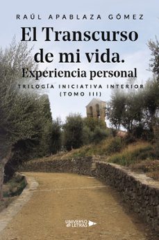 el transcurso de mi vida. experiencia personal-raul apablaza gomez-9788410003279