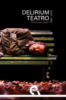 delirium teatro. 40 años delirando (1985-2025)-9788410060579