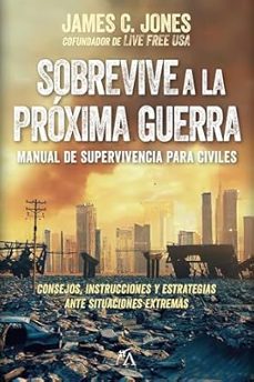 sobrevive a la proxima guerra; manual de supervivencia para civil es-9788410354579