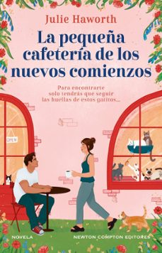 la pequeña cafeteria de los nuevos comienzos-julie haworth-9788410359079