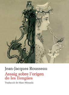 assaig sobre l'origen de les llengues-jean-jacques rousseau-9788410377479