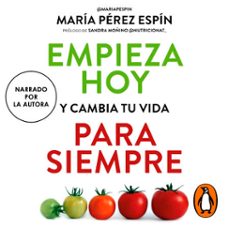 empieza hoy y cambia tu vida para siempre (audiolibro)-maria perez espin-9788410396579