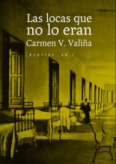 las locas que no lo eran-carmen v. valiña-9788410476479