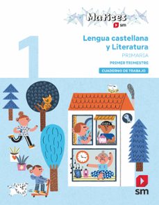 cuaderno de lengua castellana y literatura. 1º primaria. 1 trimestre. matices-9788410551879