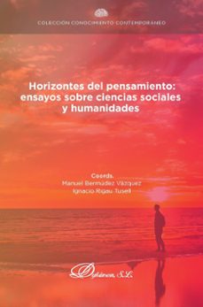 horizontes del pensamiento:  ensayos sobre ciencias sociales y humanidades. (ebook)-manuel bermúdez vázquez-9788410702479