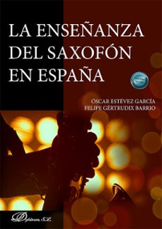la enseñanza del saxofon en españa (ebook)-óscar estévez garcía-felipe gértrudix-barrio-9788410705579