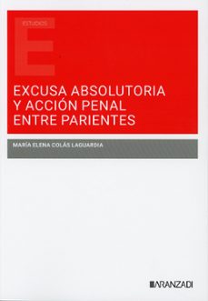 excusa absolutoria y accion penal entre parientes-maria elena colas laguardia-9788410856479