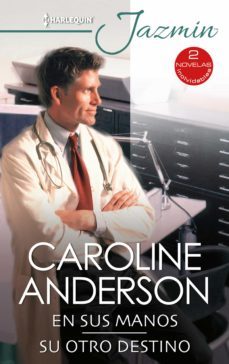 en sus manos - su otro destino (ebook)-caroline anderson-9788411057479