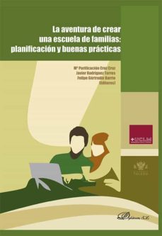 la aventura de crear una escuela de familias: planificacion y buenas practicas-mª purificacion cruz cruz-javier rodriguez torres-felipe gertrudix barrio-9788411224079