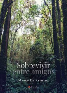 sobrevivir entre amigos-marko de almeida-9788411454179