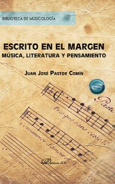 escrito en el margen. musica, literatura y pensamiento-juan jose pastor comin-9788411700979