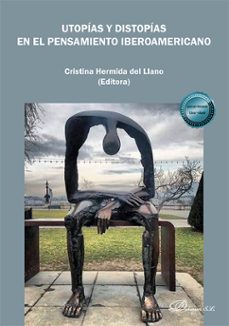 utopias y distopias en el pensamiento iberoamericano (ebook)-cristina carretero gonzalez-9788411701679