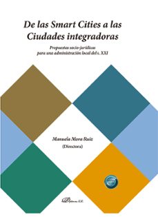 de las smart cities a las ciudades integradoras (ebook)-manuela mora ruiz-9788411707879