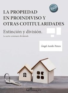 la propiedad en proindiviso y otras cotitularidades-angel acedo penco-9788411708579
