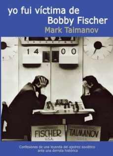 yo fui victima de bobby fischer-marc taimanov-9788412112979