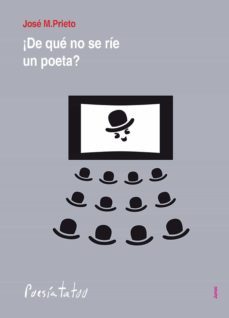 ¿de que no se rie un poeta?-jose maria prieto-9788412195279