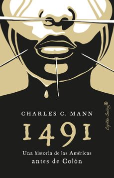 1491: una nueva historia de las americas antes de colon-charles c. mann-9788412497779