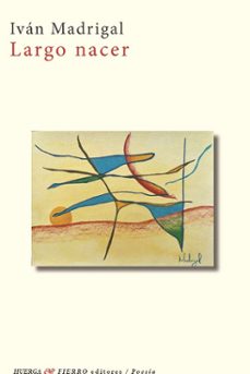largo nacer-ivan madrigal-9788412516579