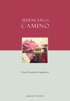 ausencias en camino-diego fernandez magdaleno-9788412812879